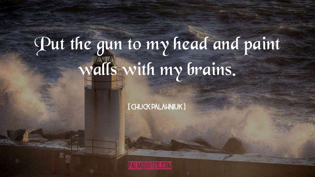 Gun Safety quotes by Chuck Palahniuk