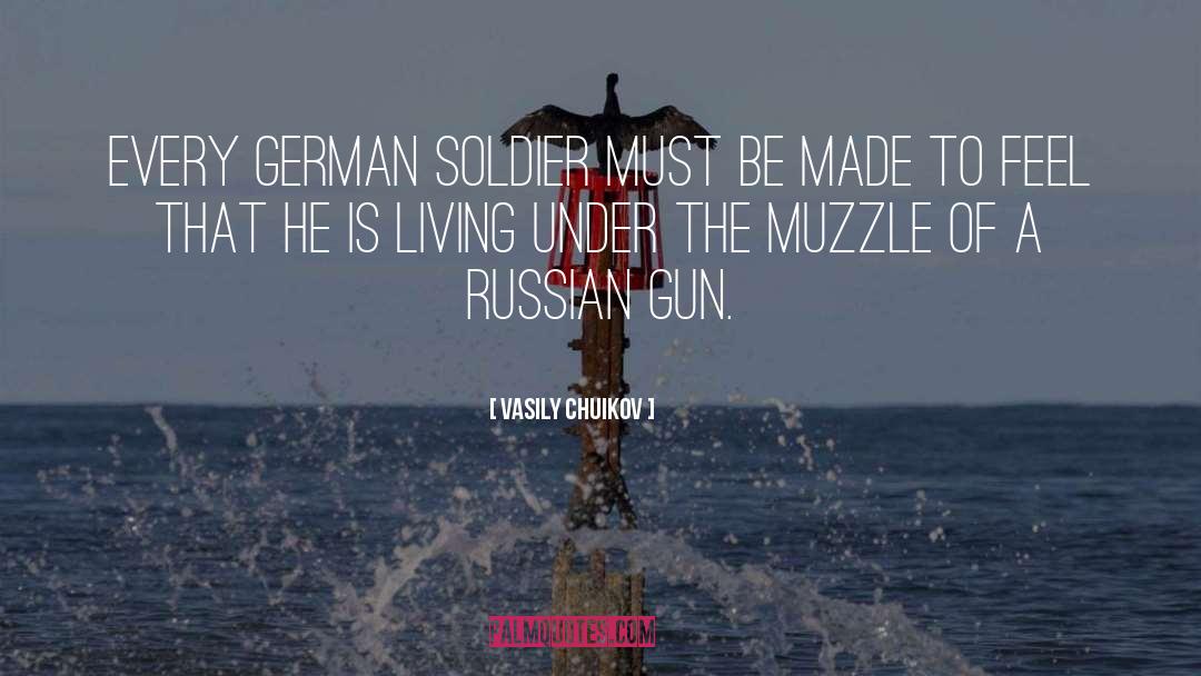 Gun Saftey Class quotes by Vasily Chuikov