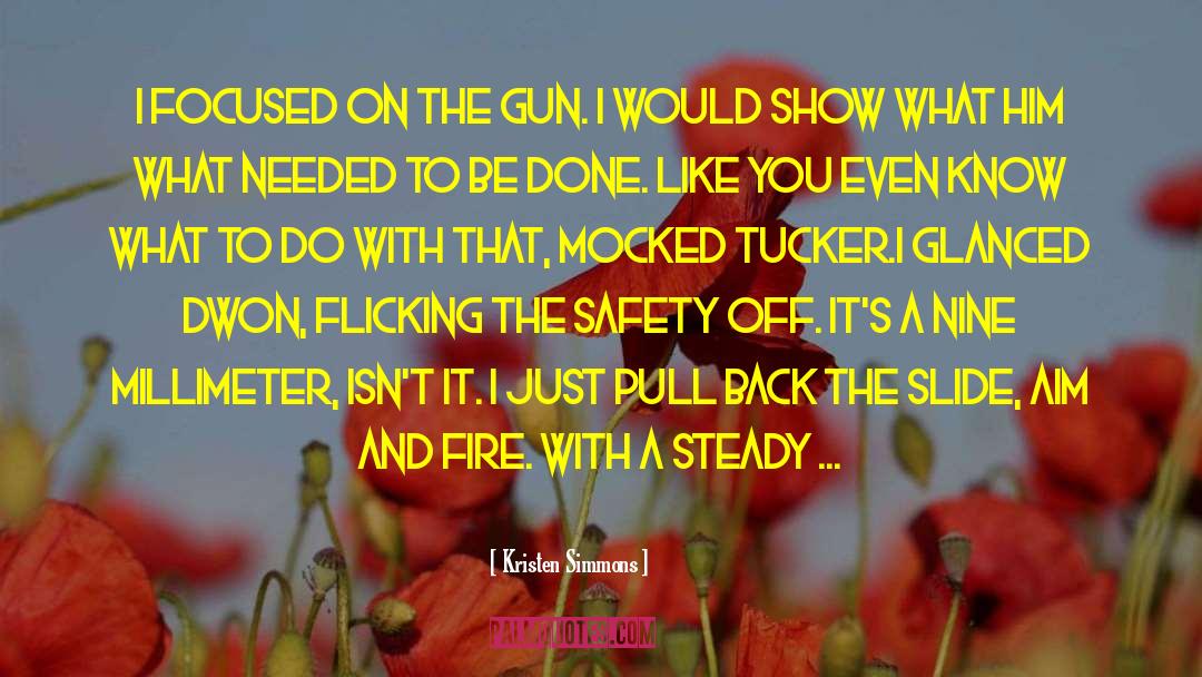 Gun Show Loophole quotes by Kristen Simmons