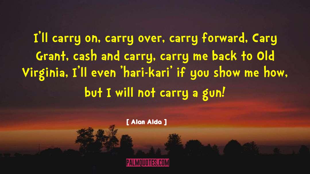 Gun Show Loophole quotes by Alan Alda