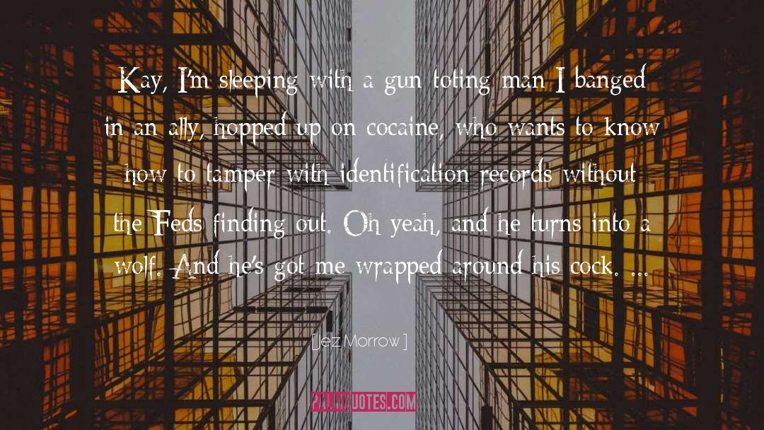 Gun Toting Heroine quotes by Jez Morrow