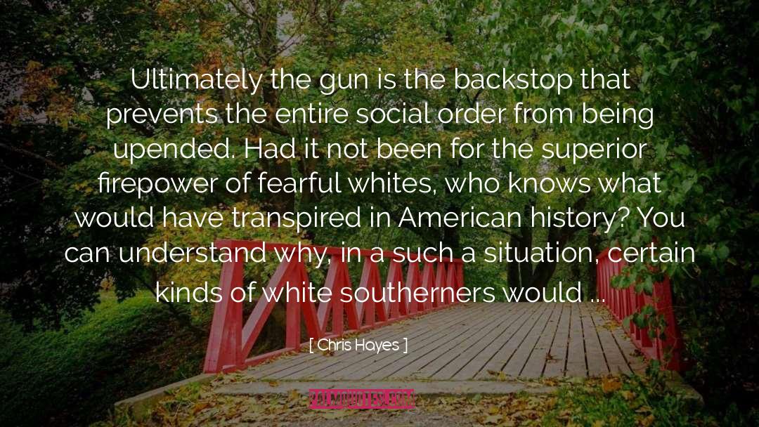 Gun Toting Heroine quotes by Chris Hayes