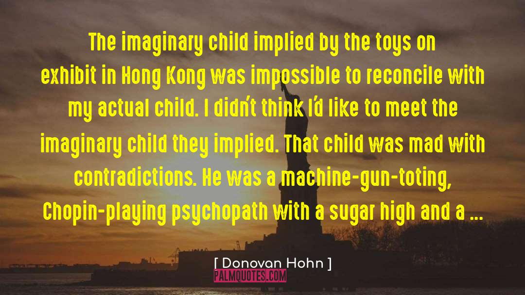 Gun Toting Heroine quotes by Donovan Hohn