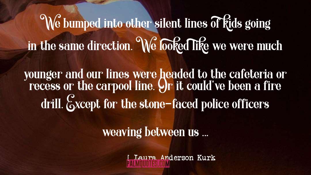 Gun Violence quotes by Laura Anderson Kurk