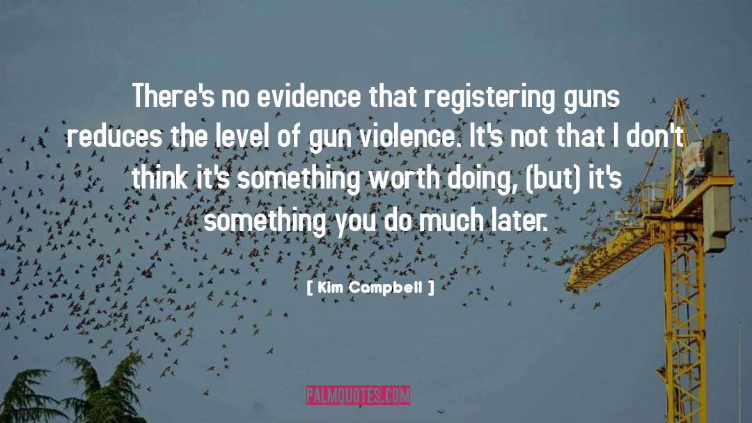 Gun Violence quotes by Kim Campbell