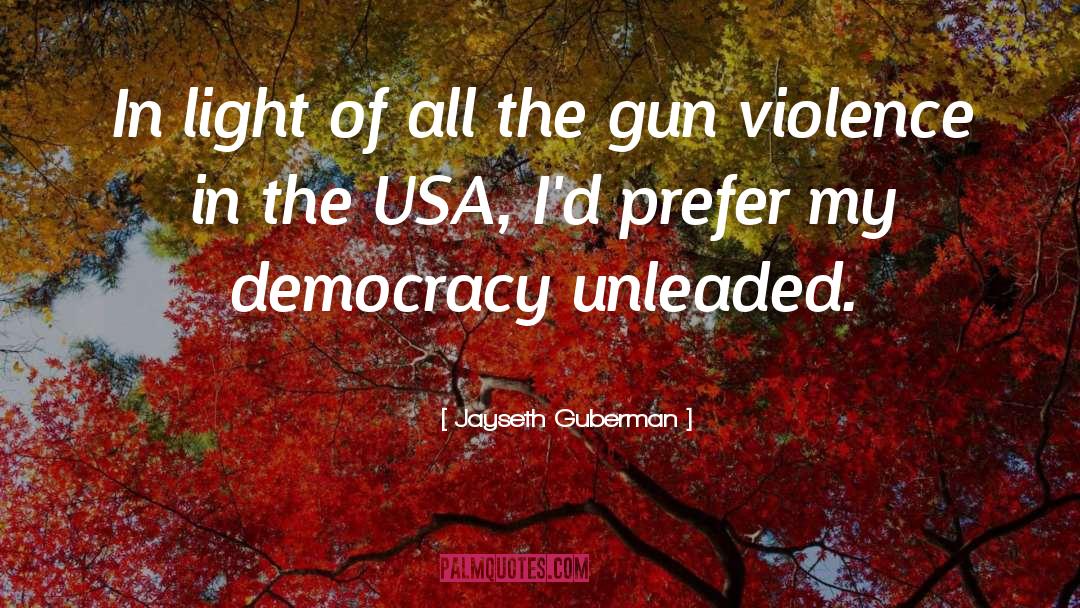 Gun Violence quotes by Jayseth Guberman