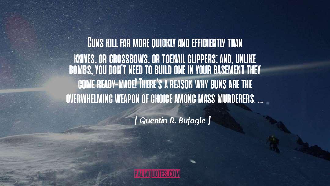 Gun Violence quotes by Quentin R. Bufogle