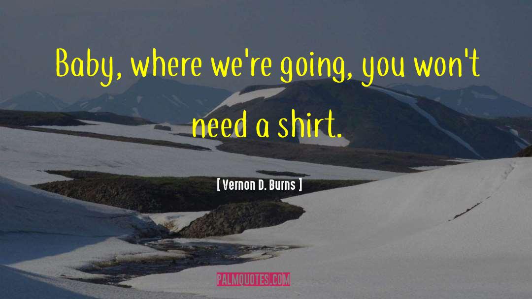 Guncle Shirt quotes by Vernon D. Burns
