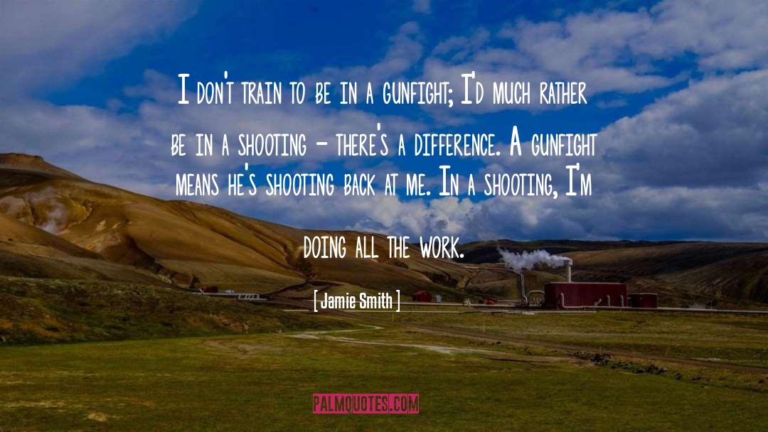 Gunfight quotes by Jamie Smith