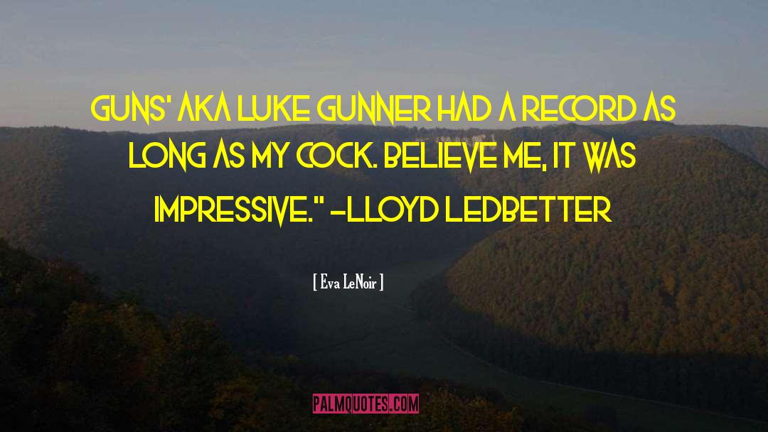 Gunner quotes by Eva LeNoir