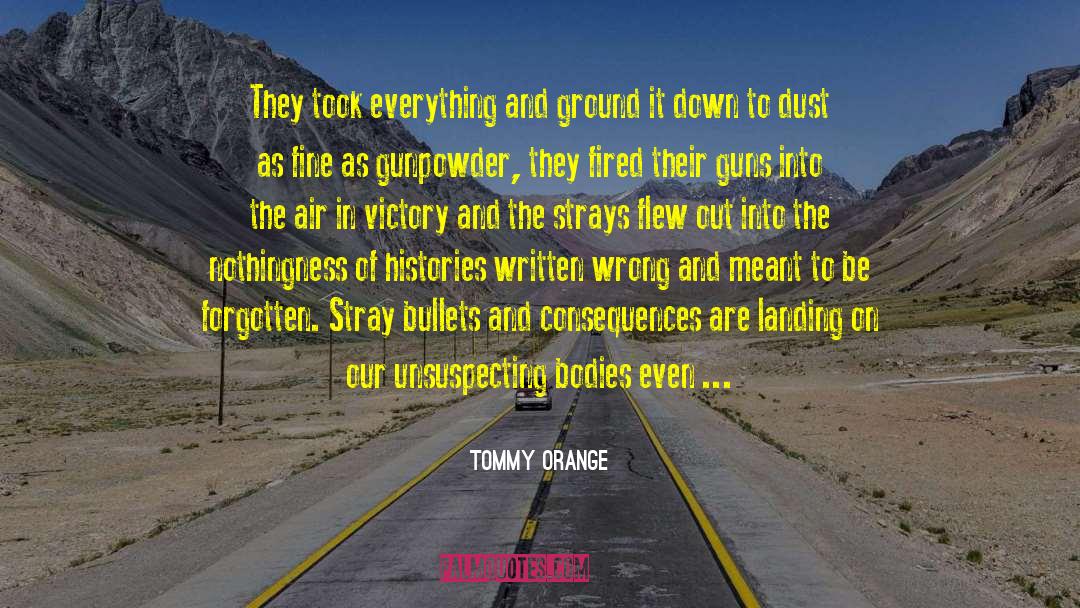 Gunpowder quotes by Tommy Orange