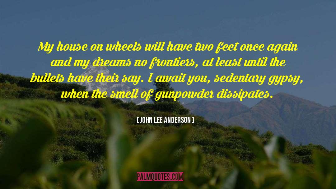 Gunpowder quotes by John Lee Anderson