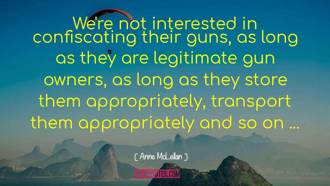 Guns Ammo quotes by Anne McLellan