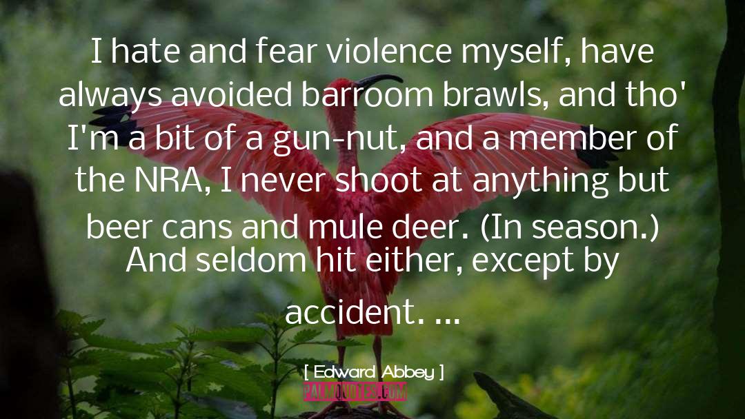 Guns Ammo quotes by Edward Abbey