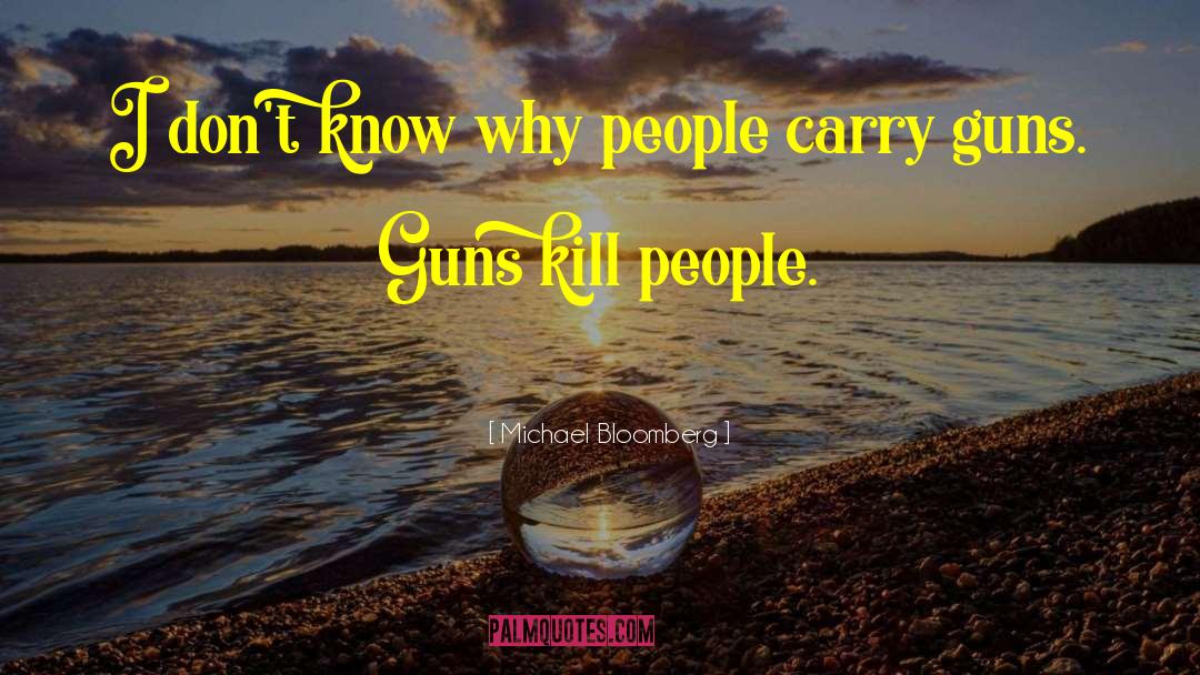 Guns Ammo quotes by Michael Bloomberg