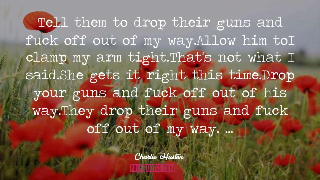 Guns quotes by Charlie Huston