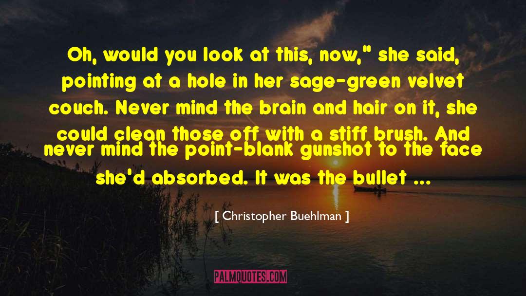 Gunshot quotes by Christopher Buehlman