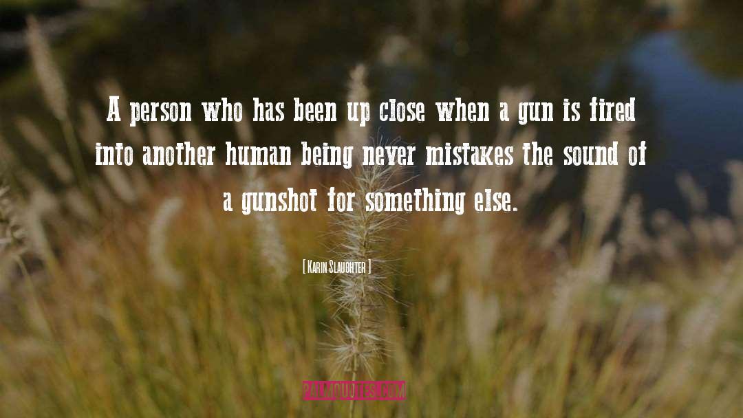 Gunshot quotes by Karin Slaughter