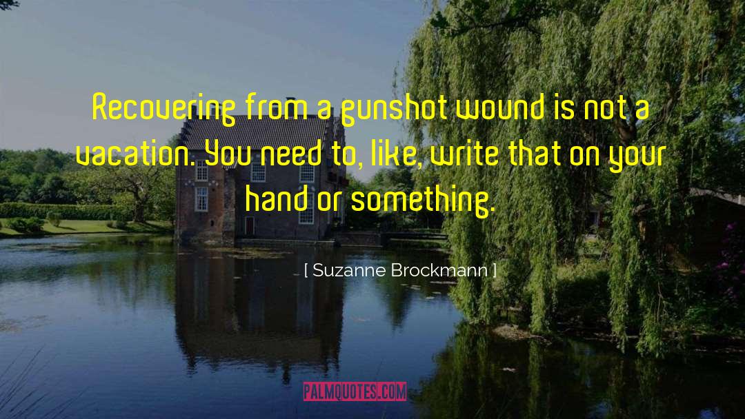 Gunshot quotes by Suzanne Brockmann