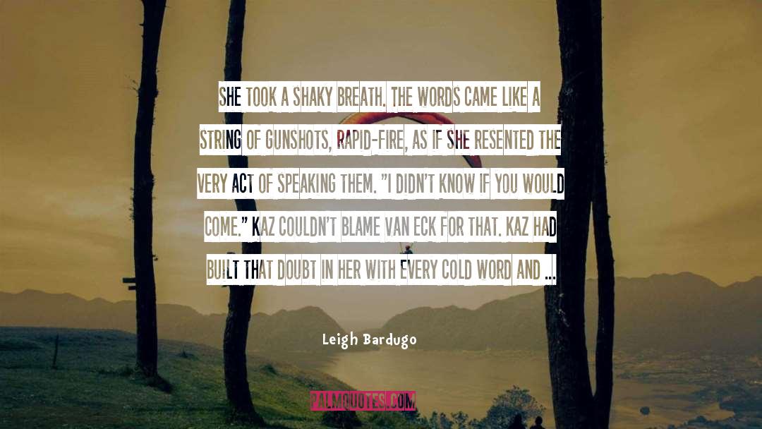 Gunshots quotes by Leigh Bardugo