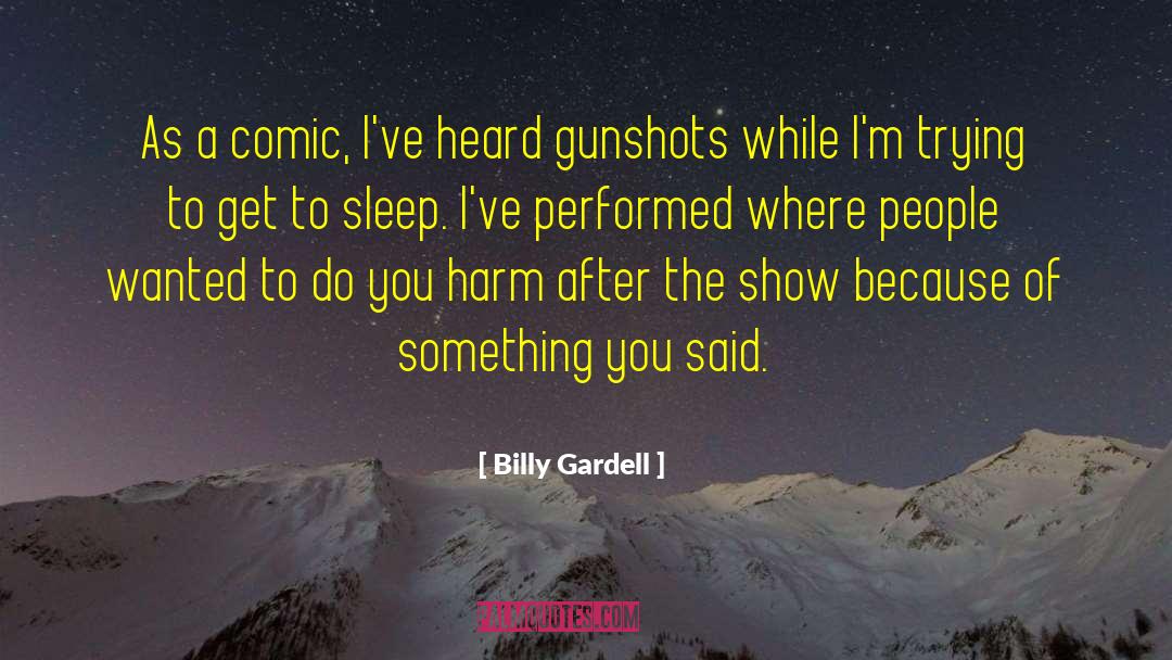 Gunshots quotes by Billy Gardell