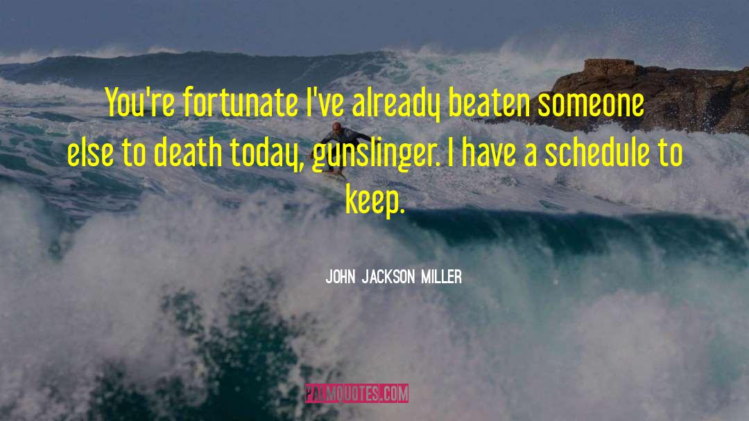 Gunslinger quotes by John Jackson Miller