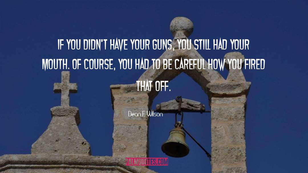 Gunslinger quotes by Dean F. Wilson