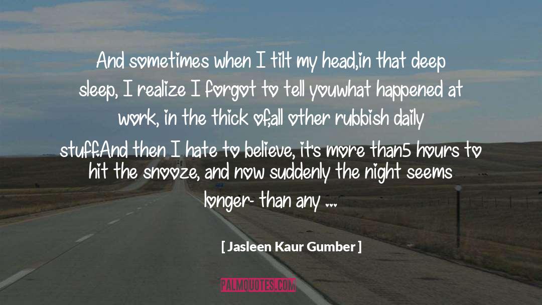Gush quotes by Jasleen Kaur Gumber