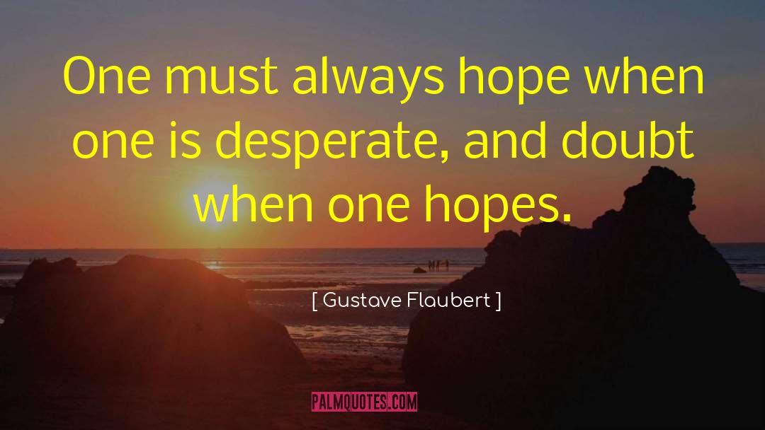 Gustave Flaubert quotes by Gustave Flaubert