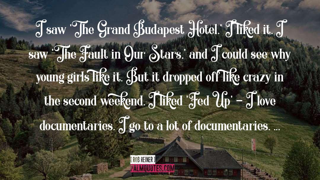 Gustave H Grand Budapest Hotel quotes by Rob Reiner