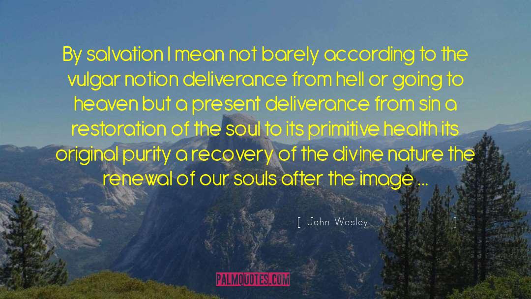 Gustens Restoration quotes by John Wesley