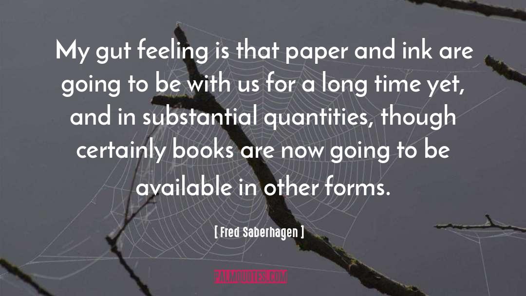 Gut Feeling quotes by Fred Saberhagen