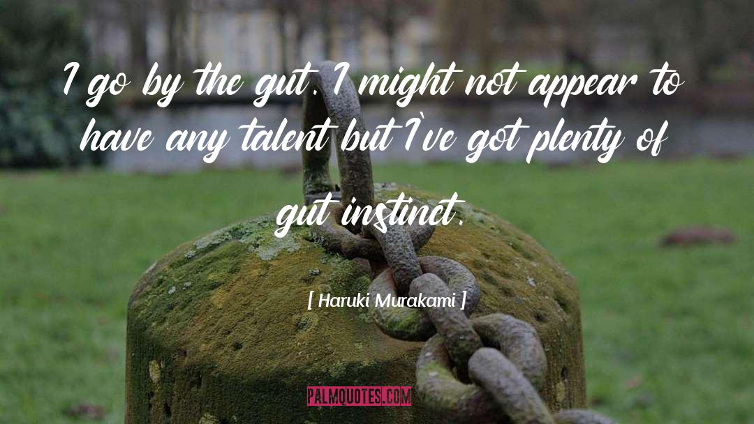 Gut Instinct quotes by Haruki Murakami
