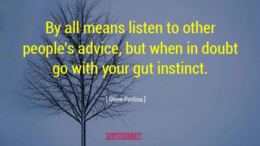 Gut Instinct quotes by Steve Pavlina