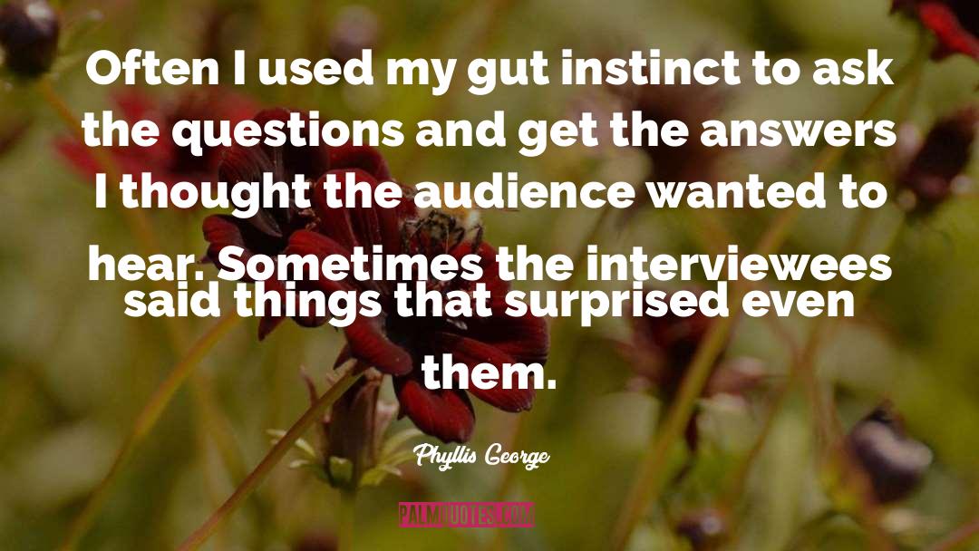 Gut Instinct quotes by Phyllis George