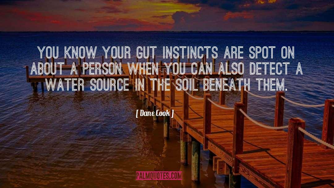 Gut Instincts quotes by Dane Cook