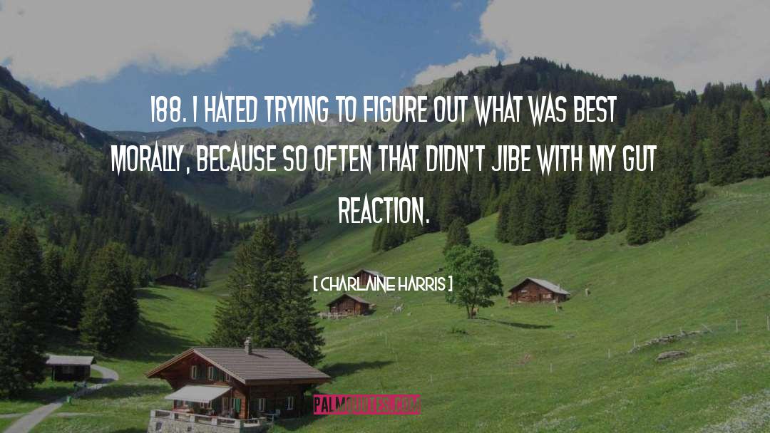 Gut Reaction quotes by Charlaine Harris