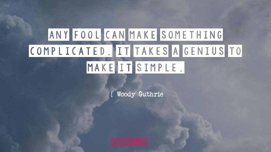 Guthrie quotes by Woody Guthrie