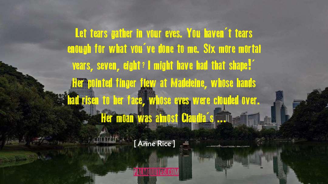 Gutiar Face quotes by Anne Rice