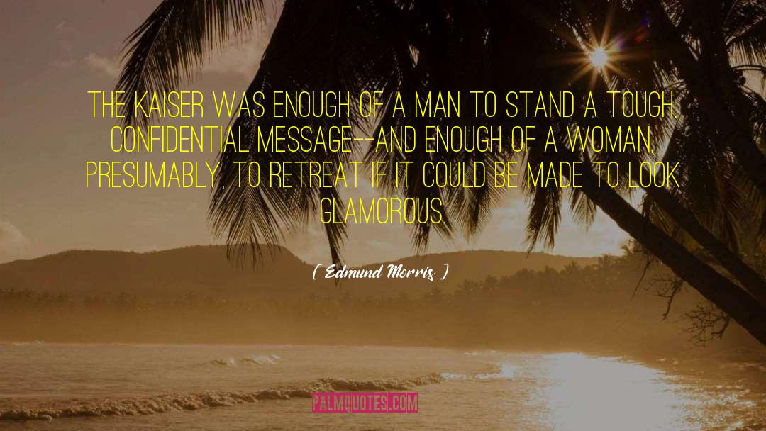 Gutless And Glamorous quotes by Edmund Morris