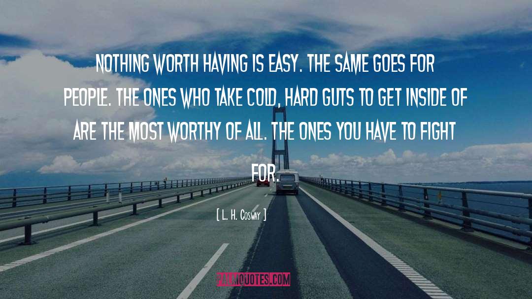 Guts quotes by L. H. Cosway