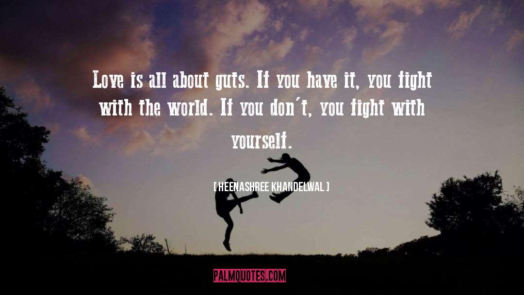 Guts quotes by Heenashree Khandelwal