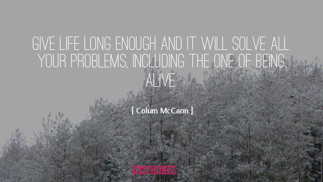 Gutsier Living quotes by Colum McCann