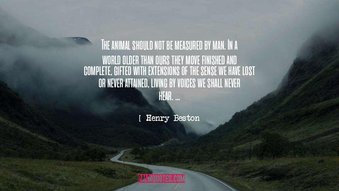 Gutsier Living quotes by Henry Beston