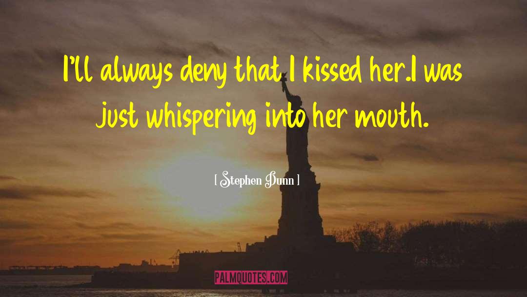 Gutter Kisses quotes by Stephen Dunn
