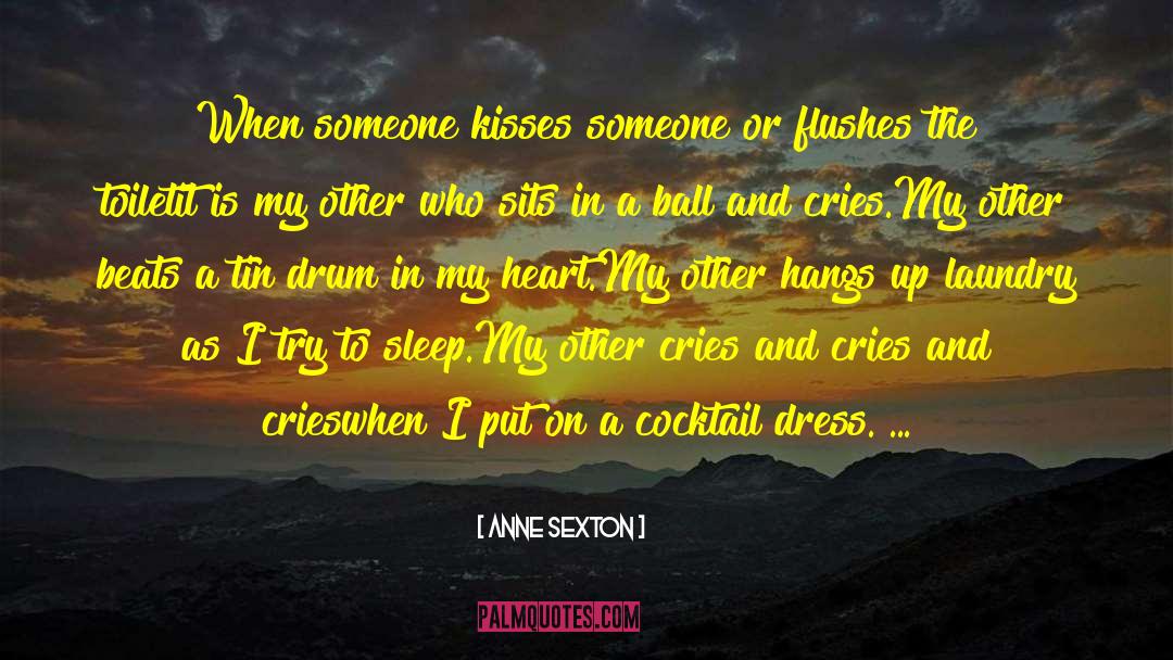 Gutter Kisses quotes by Anne Sexton