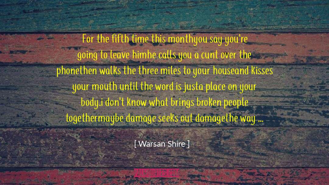 Gutter Kisses quotes by Warsan Shire