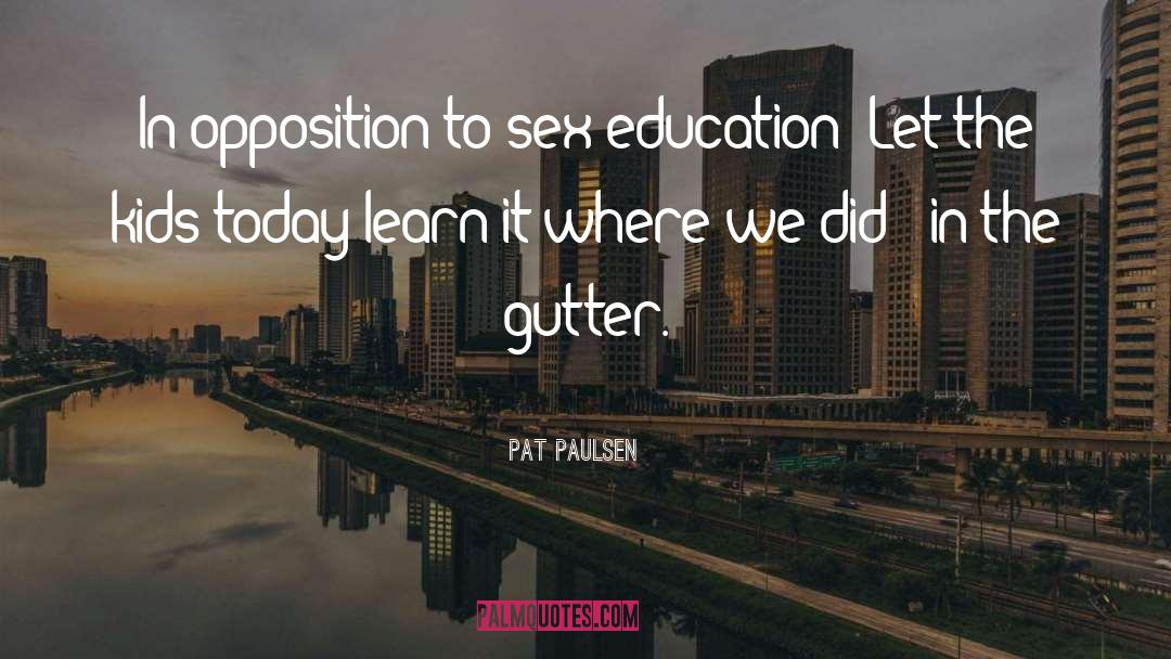 Gutter quotes by Pat Paulsen