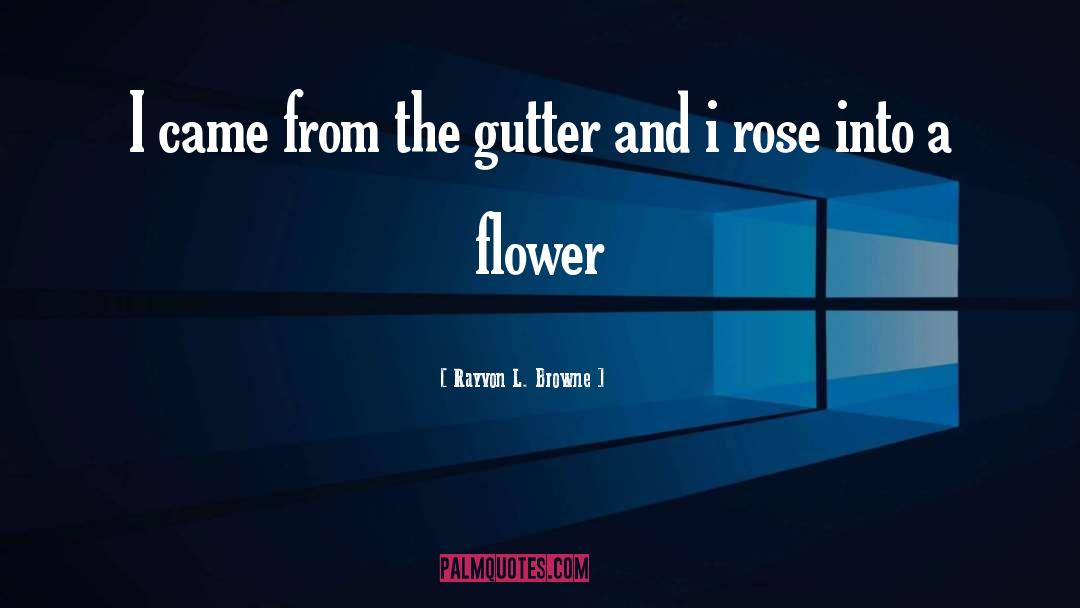 Gutter quotes by Rayvon L. Browne