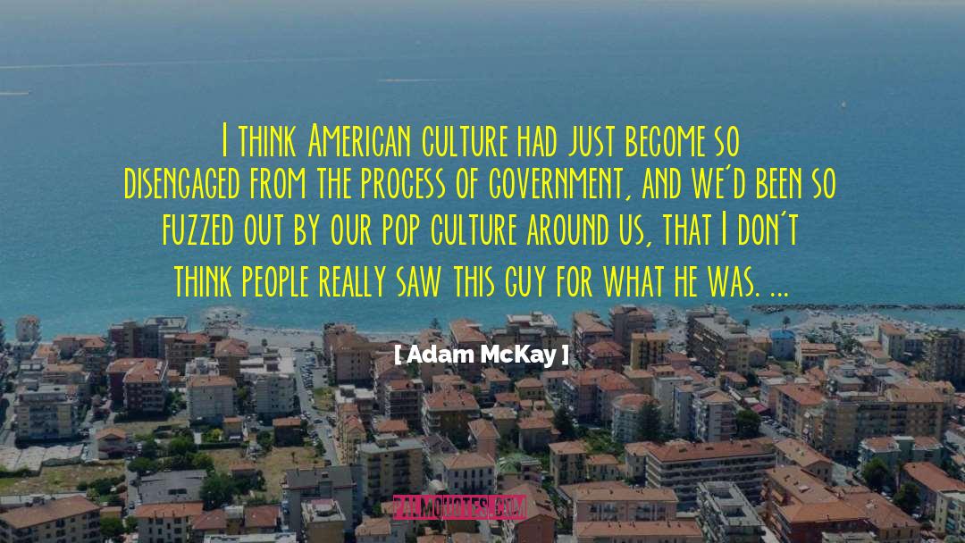 Guy Culture quotes by Adam McKay